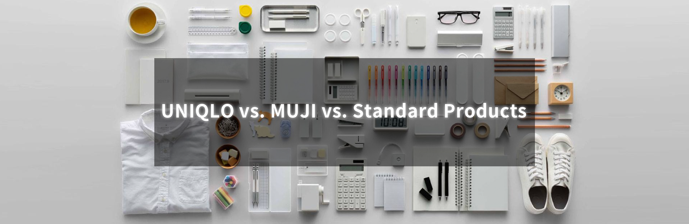 MUJI, Uniqlo and Standard Products